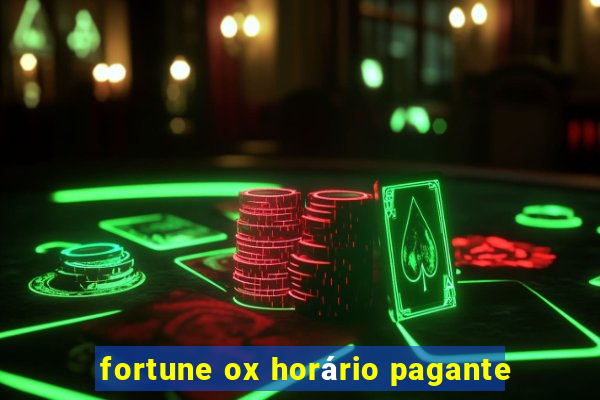 fortune ox horário pagante